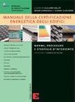 Manuale della certificazione energetica degli edifici. Norme, procedure e strategie d’intervento