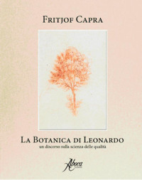 La Botanica di Leonardo, un discorso sulla scienza delle qualità